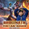 About Bholenath Teri Laal Aankh Song